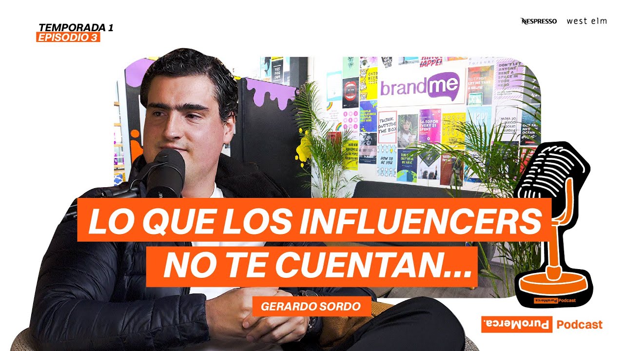 Podcast PuroMerca.  I Gerardo Sordo es invitado al tercer episodio de la Primer Temporada para platicar de como vio nacer la industria de Influencer Marketing